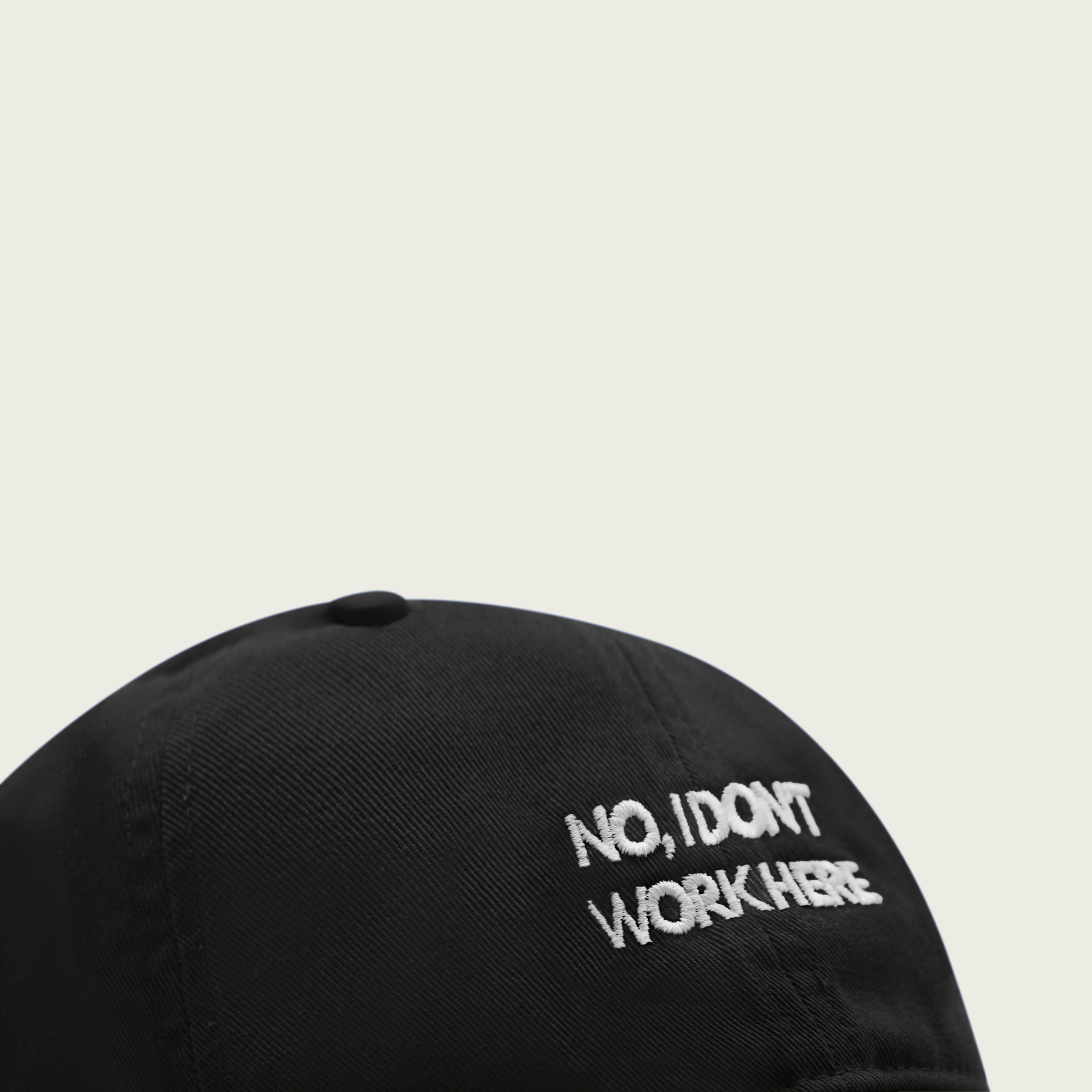 "NO, I DON'T WORK HERE" CAP BLACK